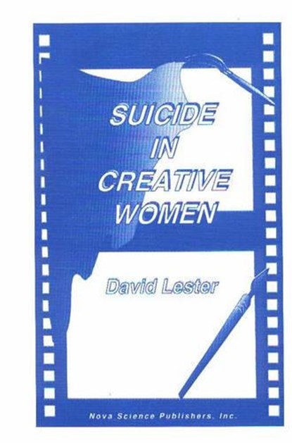 Suicide in Creative Women, LESTER,  David, Ph.D. - Gebonden - 9781560721505