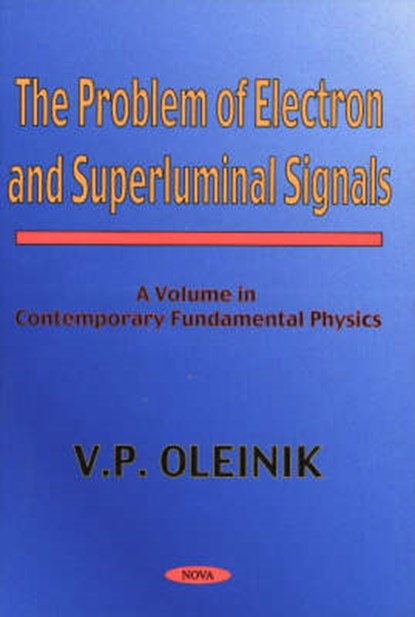 Problem of Electron & Superluminal Signals, OLEINIK,  V P - Gebonden - 9781560729389