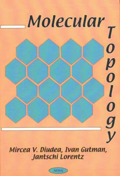 Molecular Topology, DIUDEA,  Mircea V ; Gutman, Ivan ; Lorentz, Jantschi - Gebonden - 9781560729570