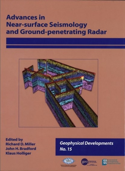 Advances in Near-surface Seismology and Ground-penetrating Radar, Volume 15, Richard D. Miller ; John H. Bradford ; Klaus Holliger - Gebonden - 9781560802242