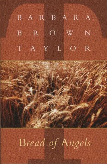 Bread of Angels, Barbara Brown Taylor - Paperback - 9781561011421