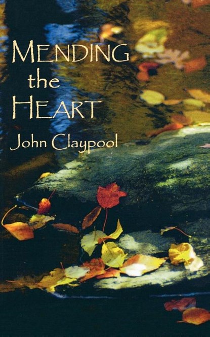 Mending the Heart, John Claypool - Paperback - 9781561011650
