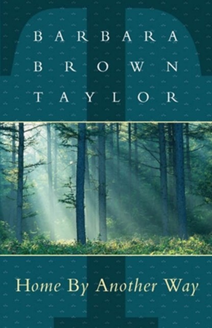 Home by Another Way, Barbara Brown Taylor - Paperback - 9781561011674