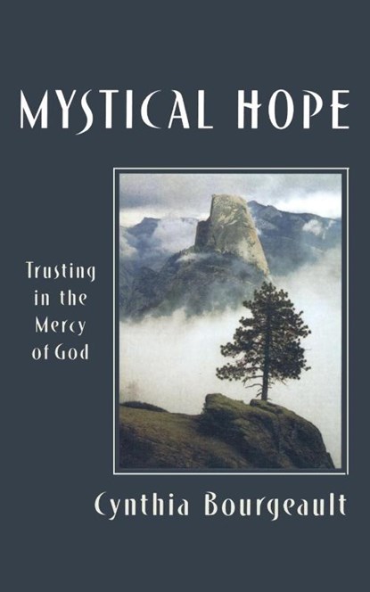 Mystical Hope, Cynthia Bourgeault - Paperback - 9781561011933