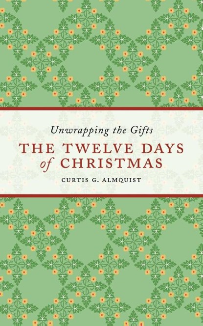 The Twelve Days of Christmas, Curtis G. Almquist - Paperback - 9781561012930