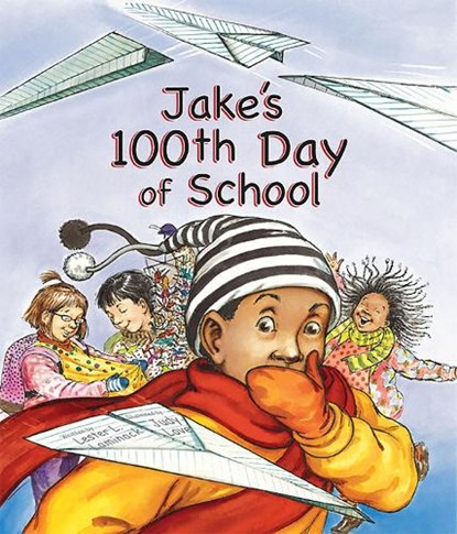 Jake's 100th Day of School, Lester L. Laminack - Paperback - 9781561454631