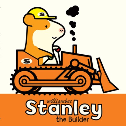 STANLEY THE BUILDER, William Bee - Paperback - 9781561458226