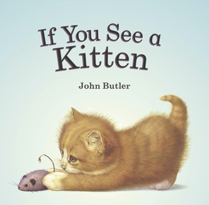 IF YOU SEE A KITTEN, John Butler - Paperback - 9781561458387