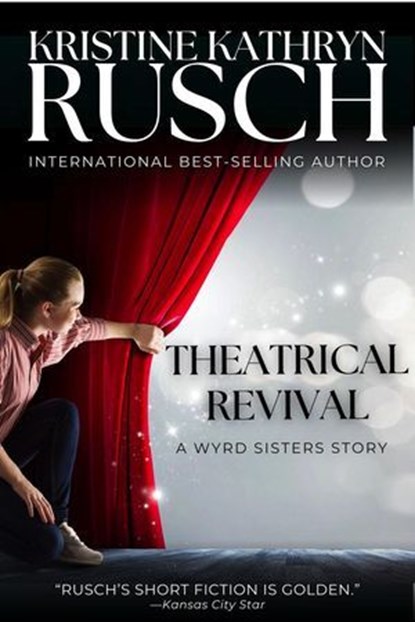 Theatrical Revival, Kristine Kathryn Rusch - Ebook - 9781561462384