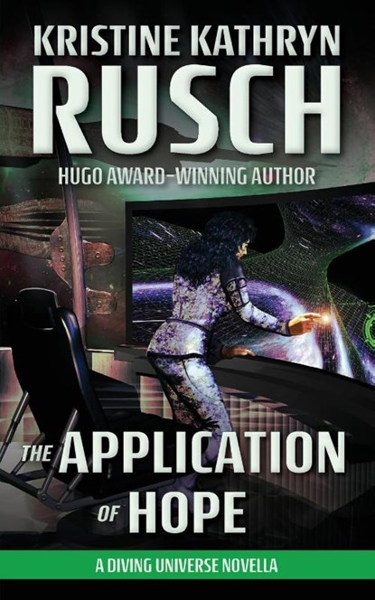 The Application of Hope, Kristine Kathryn Rusch - Paperback - 9781561463404