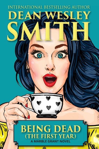 Being Dead (The First Year), Dean Wesley Smith - Paperback - 9781561468003