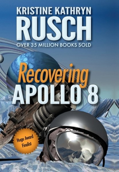 Rusch, K: Recovering Apollo 8, Kristine Kathryn Rusch - Gebonden - 9781561468973