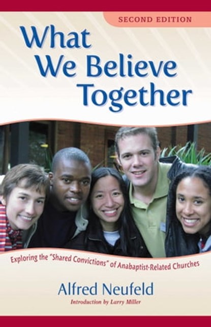 What We Believe Together, Alfred Neufeld ; Merle Good - Ebook - 9781561487639
