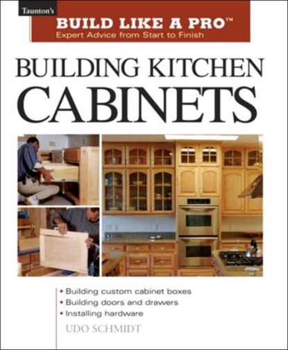 Building Kitchen Cabinets, U Schmidt - Paperback - 9781561584703