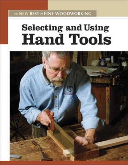 Selecting and Using Hand Tools, Fine Woodworking - Paperback - 9781561587834