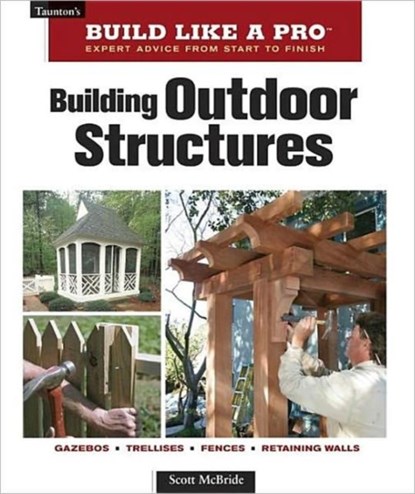 Building Outdoor Structures, S Mcbride - Paperback - 9781561589395