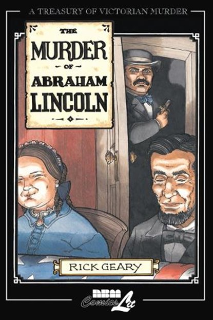 The Murder Of Abraham Lincoln, Rick Geary - Paperback - 9781561634262