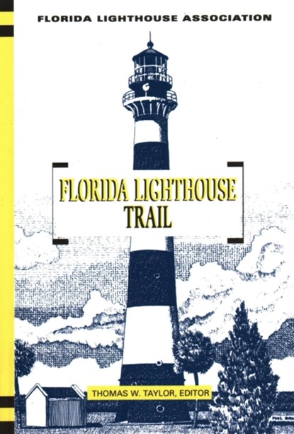 Florida Lighthouse Trail, Thomas Taylor - Paperback - 9781561642038