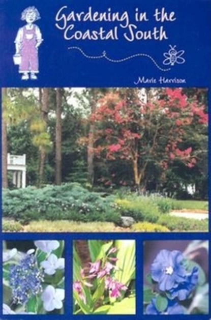 Gardening in the Coastal South, Marie Harrison - Paperback - 9781561642748