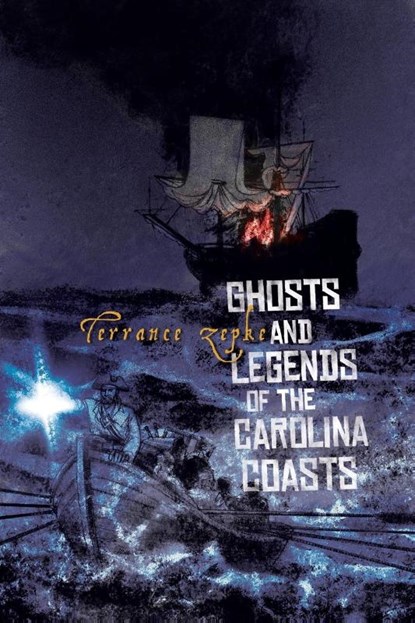 Ghosts and Legends of the Carolina Coasts, Terrance Zepke - Paperback - 9781561643363