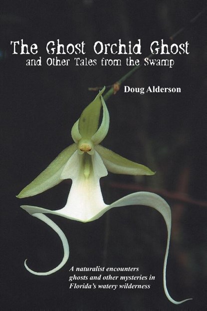 The Ghost Orchid Ghost, Doug Alderson - Paperback - 9781561643790