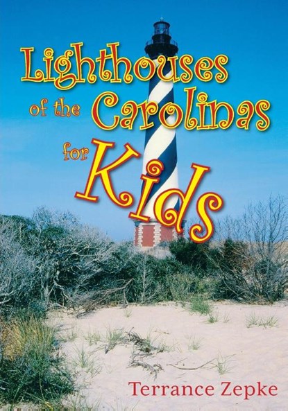 Lighthouses of the Carolinas for Kids, Terrance Zepke - Paperback - 9781561644292