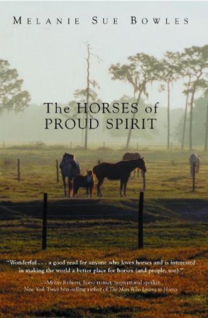 The Horses of Proud Spirit, Melanie Sue Bowles - Paperback - 9781561646210