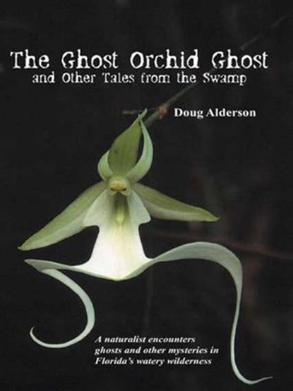 The Ghost Orchid Ghost, Doug Alderson - Ebook - 9781561646364