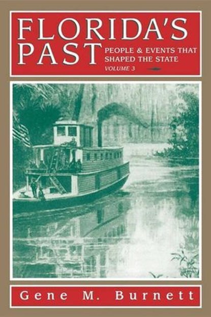 Florida's Past, Vol 3, Gene Burnett - Ebook - 9781561647606