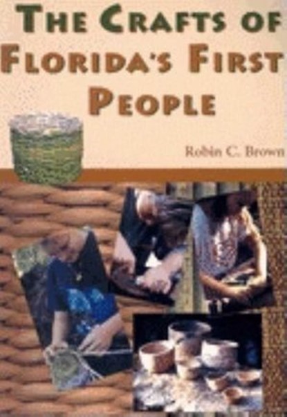 Crafts of Florida's First People, Robin C. Brown - Ebook - 9781561647712