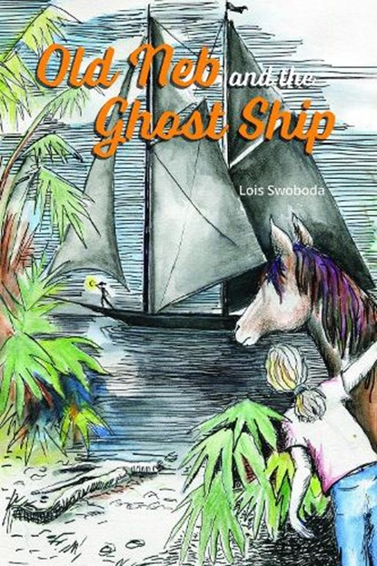 Old Neb and the Ghost Ship, Lois Swoboda - Paperback - 9781561647972