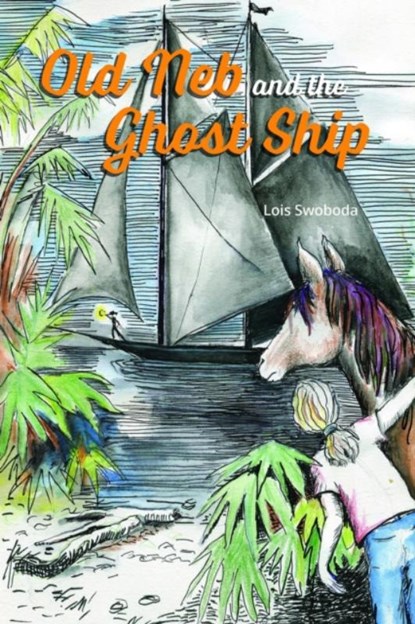 Old Neb and the Ghost Ship, Lois Swoboda - Paperback - 9781561647972