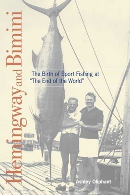 Hemingway and Bimini, Ashley Oliphant - Ebook - 9781561649792
