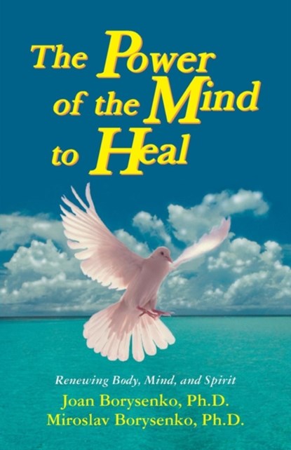 Power of the Mind to Heal, BORYSENKO,  Joan Z., Ph.D. - Paperback - 9781561701445