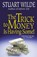 The Trick to Money is Having Some, Stuart Wilde - Paperback - 9781561701681