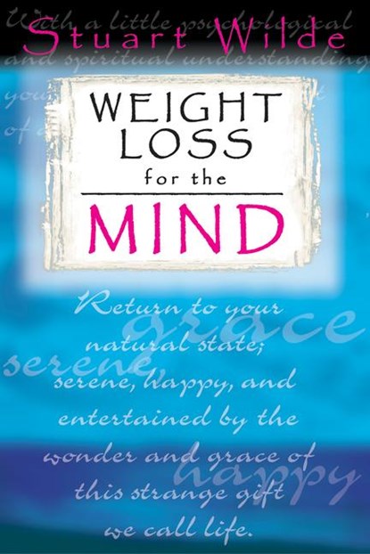 Wilde, S: Weight Loss for the Mind, Stuart Wilde - Paperback - 9781561705375