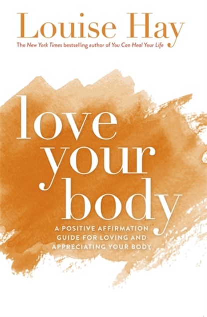 Love Your Body, Louise Hay - Paperback - 9781561706020
