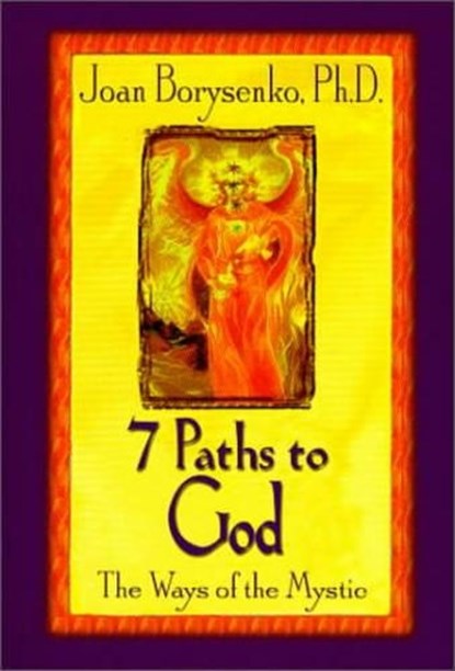 7 Paths to God: The Ways of the Mystic, Joan Z. Borysenko - Paperback - 9781561706105