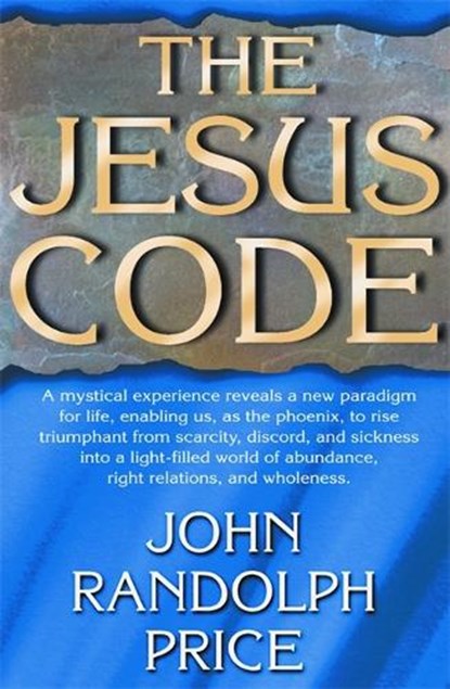 The Jesus Code, John Randolph Price - Paperback - 9781561706716