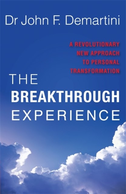 The Breakthrough Experience, John F. Demartini - Paperback - 9781561708857
