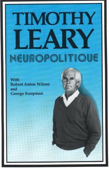 Neuropolitique, Timothy Leary - Paperback - 9781561840120