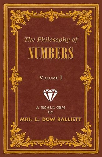The Philosophy of Numbers Volume 1, L. Dow Balliett - Paperback - 9781561842520