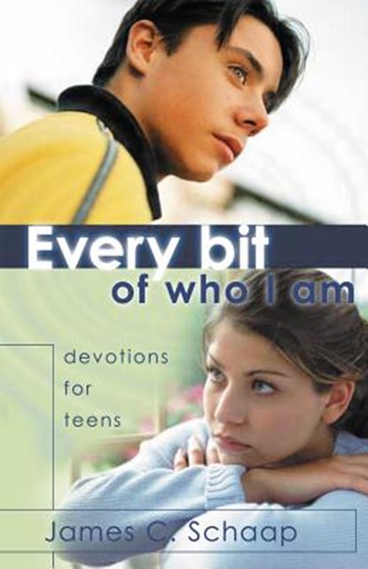 Every Bit of Who I Am: Devotions for Teens, James Schaap - Paperback - 9781562127886