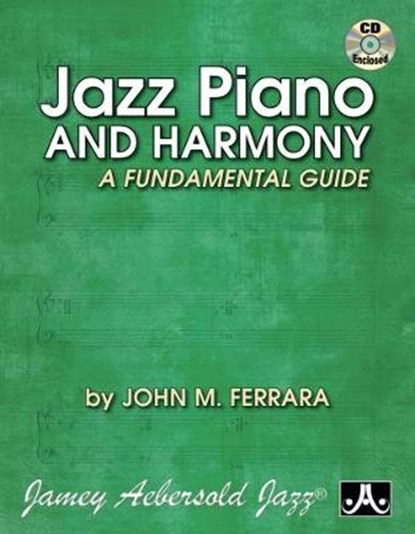 Jazz Piano and Harmony: A Fundamental Guide, Book & CD, John M. Ferrara - Paperback - 9781562242763