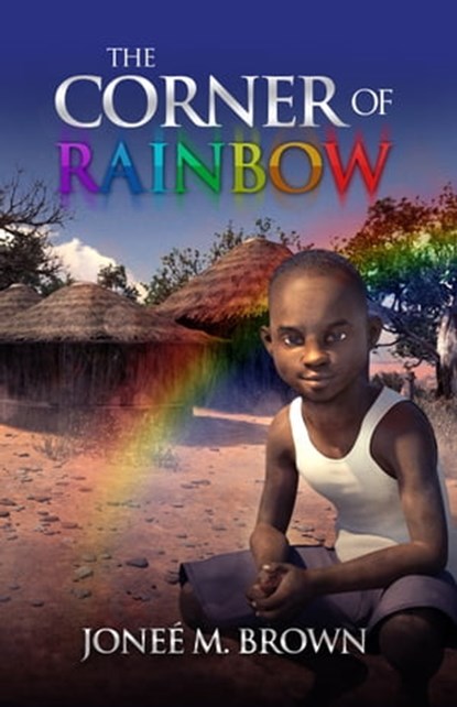 The Corner of Rainbow, Joneé Brown - Ebook - 9781562293192