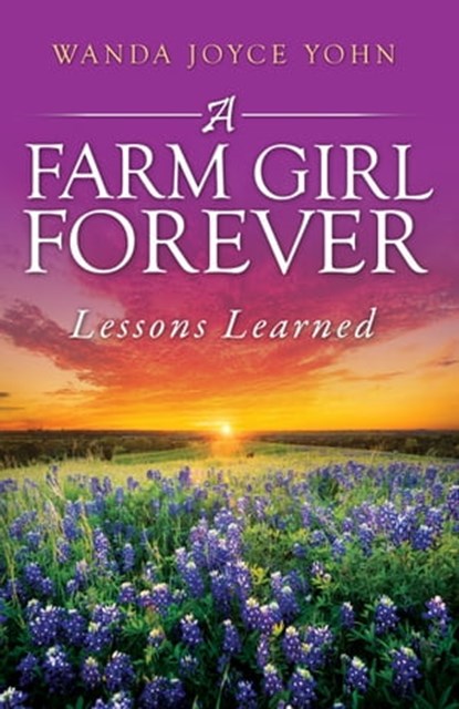 A Farm Girl Forever, Wanda Joyce Yohn - Ebook - 9781562293451