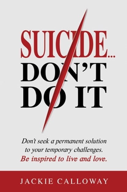 Suicide... Don't Do It, Jackie Calloway - Ebook - 9781562295301