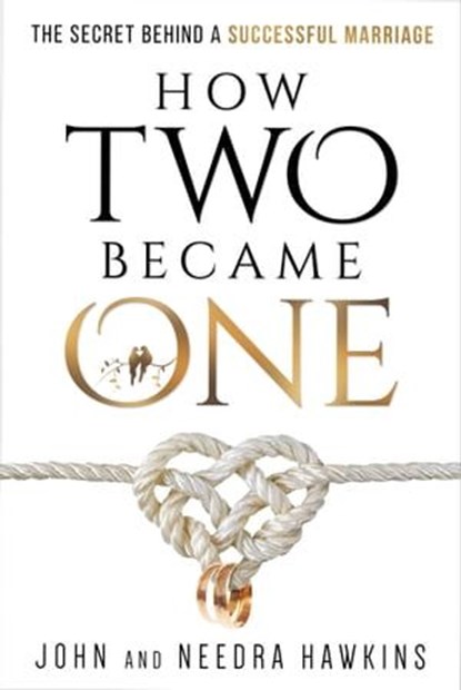 How Two Became One, John Hawkins ; Needra Hawkins - Ebook - 9781562295929