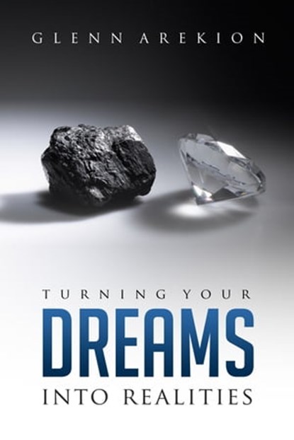 Turning Your Dreams into Realilties, Glenn Arekion - Ebook - 9781562299682