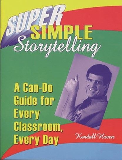 Super Simple Storytelling, Kendall Haven - Paperback - 9781563086816